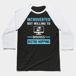 Introverted Distro Hopping Distrohopper Baseball T-Shirt